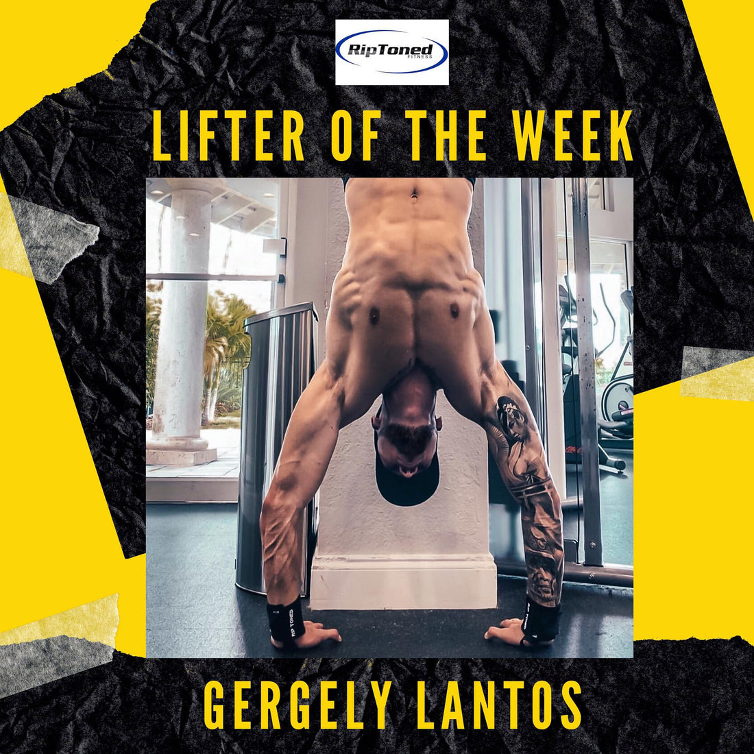 Lifter of the Week - Gergely Lantos - Rip Toned