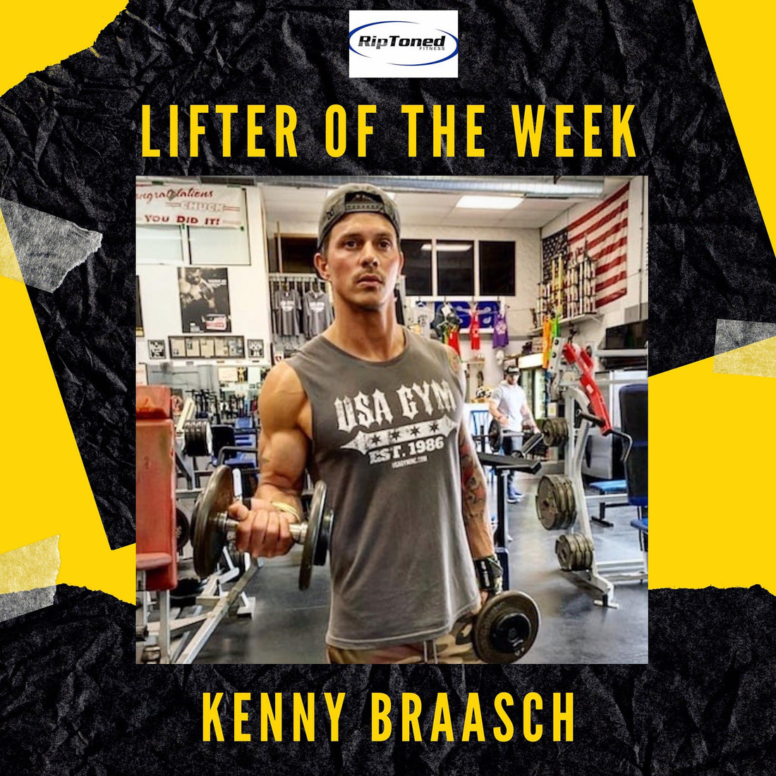 Lifter of the Week - Kenny Braasch - Rip Toned