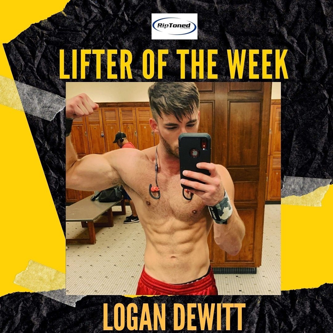 Lifter of the Week - Logan DeWitt - Rip Toned