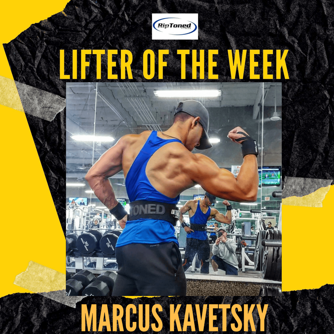 Lifter of the Week - Marcus Kavetsky - Rip Toned