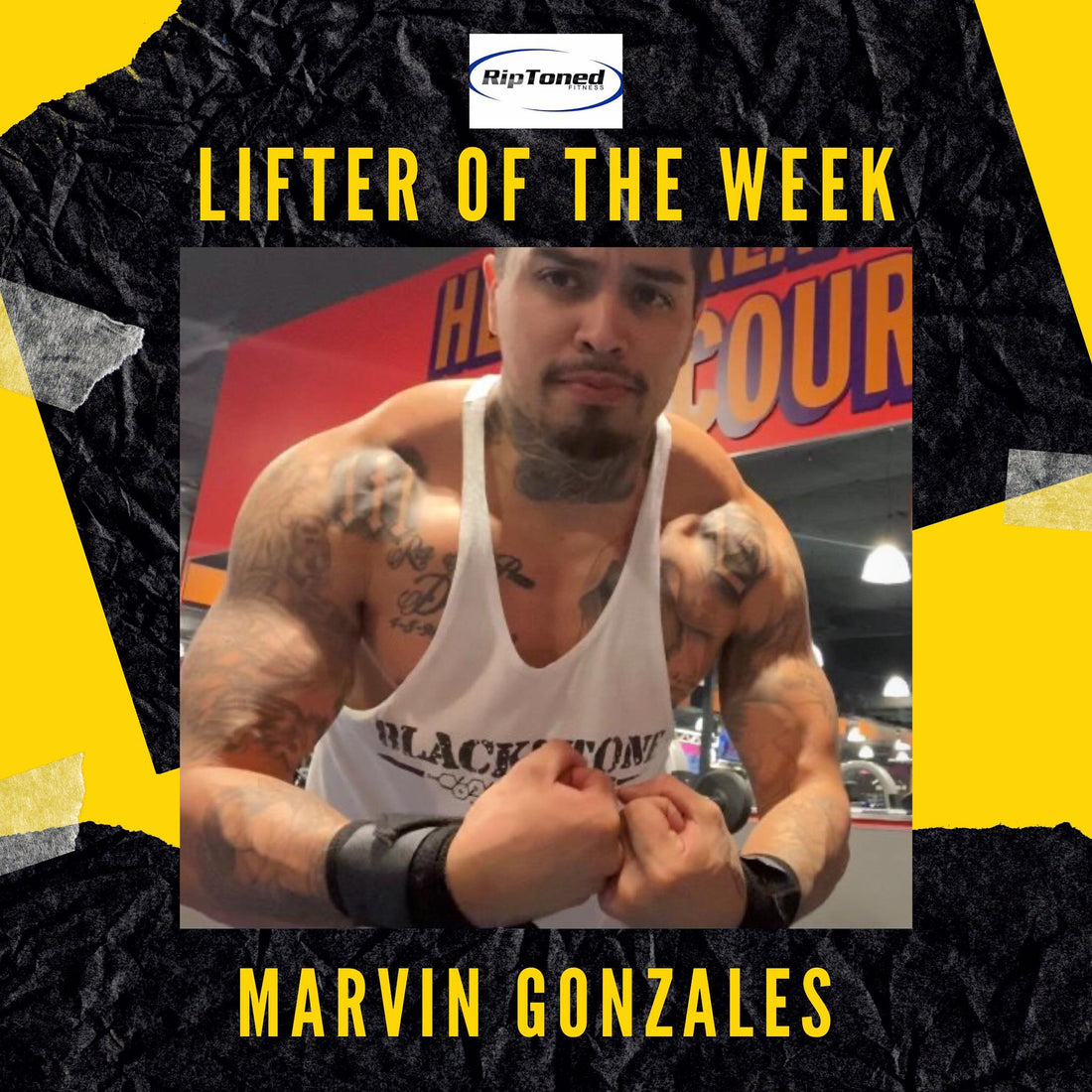 Lifter of the Week - Marvin Gonzales - Rip Toned