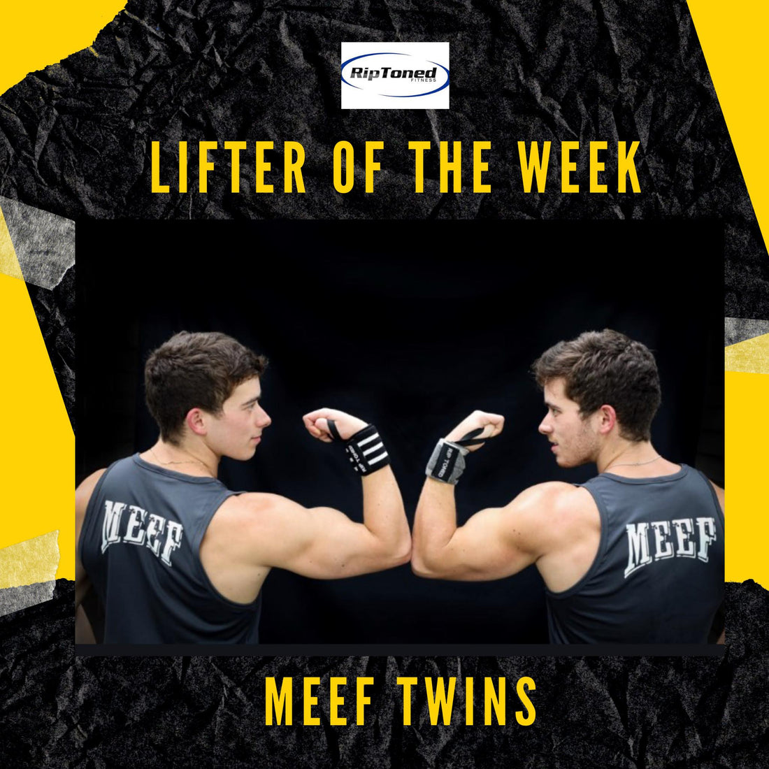 Lifter of the Week - Meef Twins - Rip Toned
