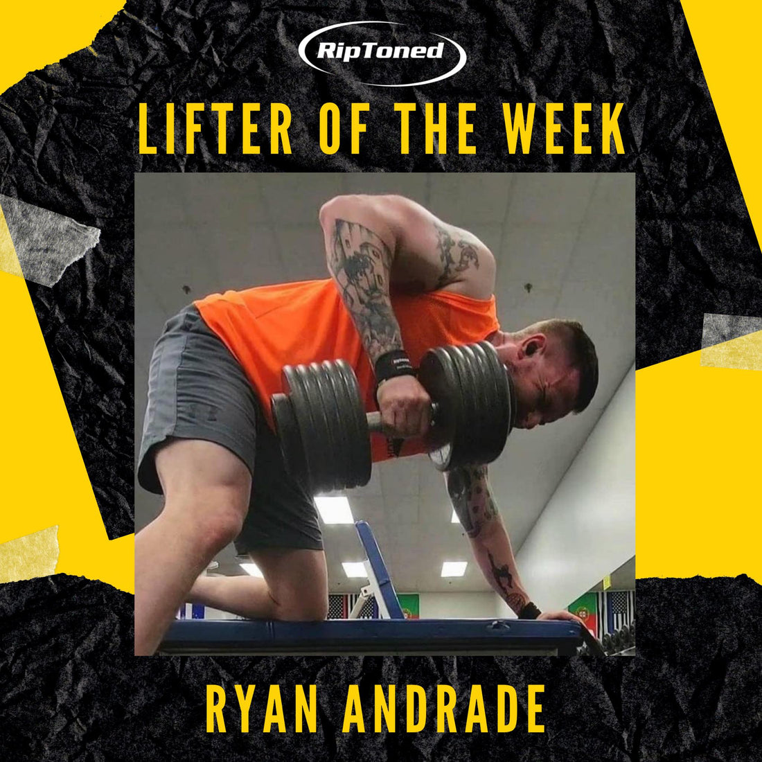 Lifter of the Week - Ryan Andrade - Rip Toned