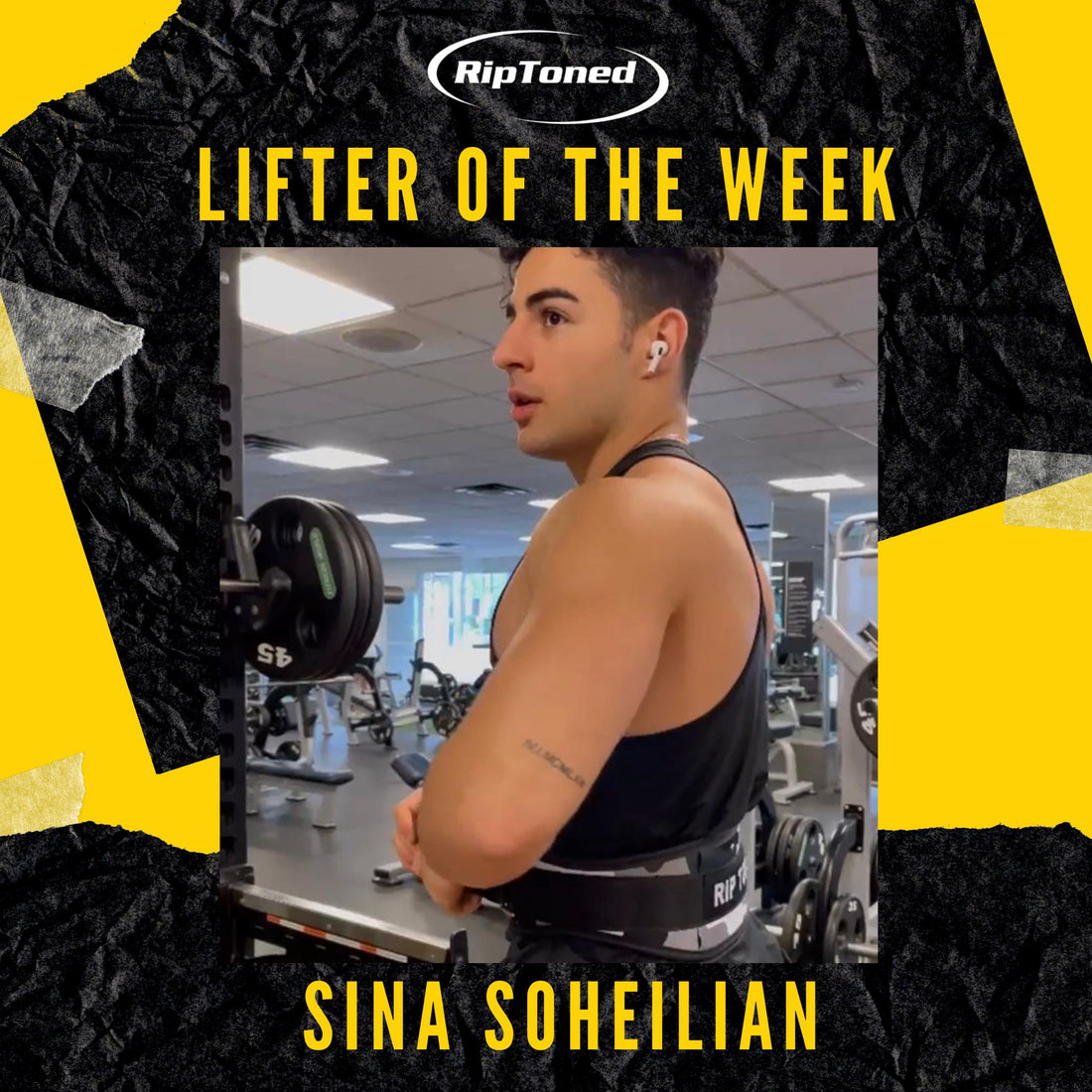 Lifter of the Week - Sina Soheilian - Rip Toned