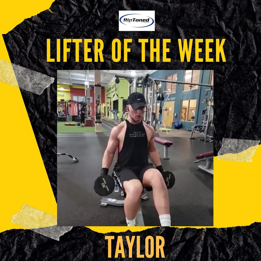 Lifter of the Week - Taylor - Rip Toned