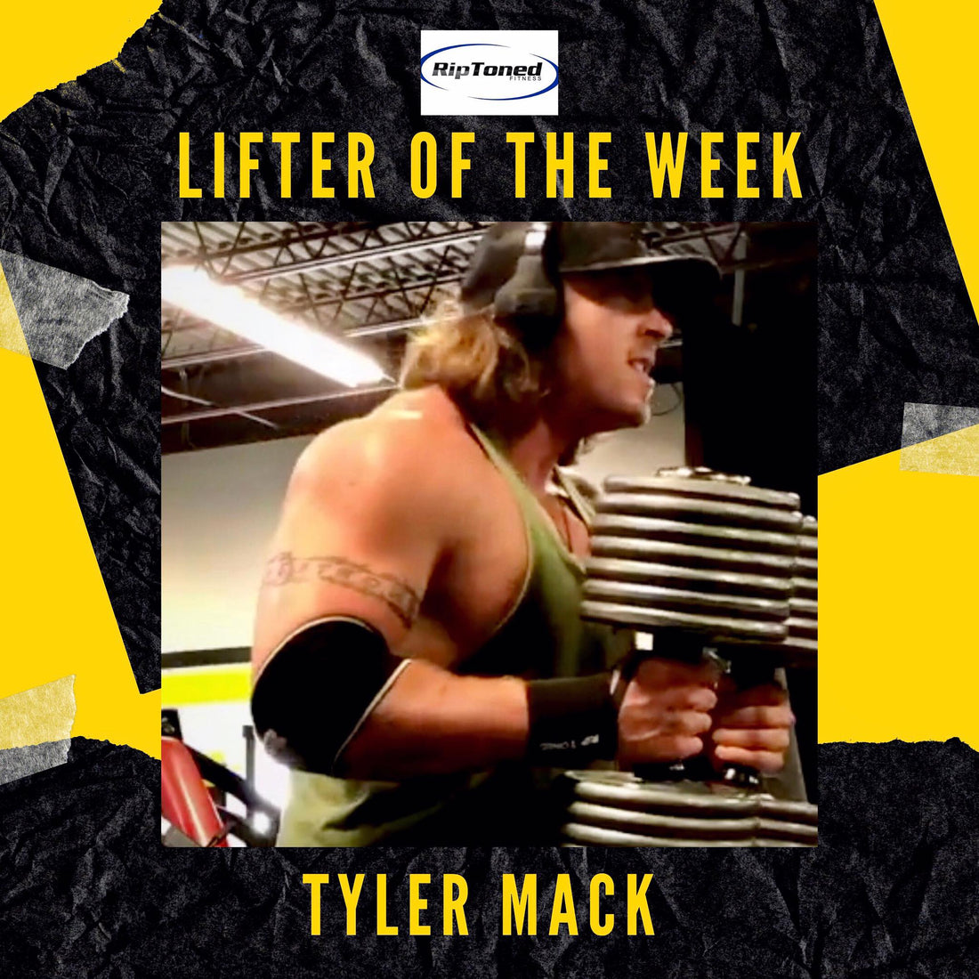 Lifter of the Week - Tyler Mack - Rip Toned