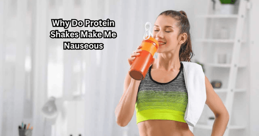 Why Do Protein Shakes Make Me Nauseous? Top Reasons and Solutions - Rip Toned
