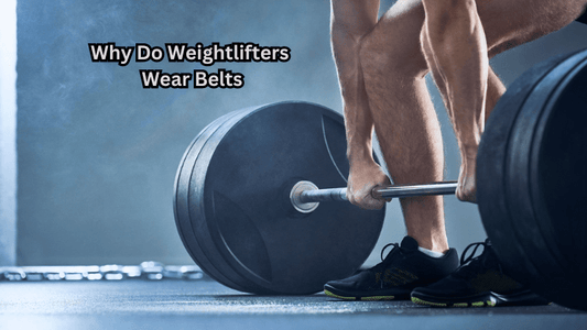 Why Do Weightlifters Wear Belts