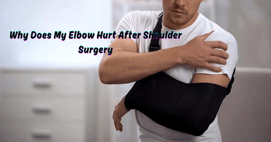 Why Does My Elbow Hurt After Shoulder Surgery? - Rip Toned