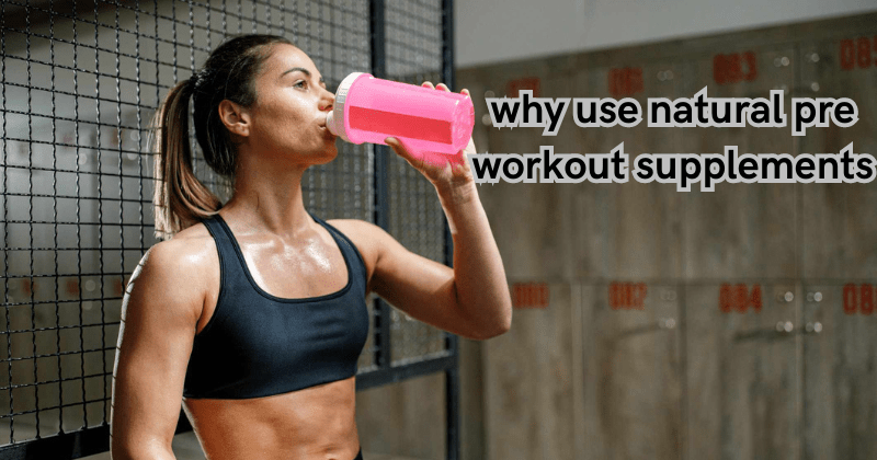 Why Use Natural Pre Workout Supplements - Rip Toned